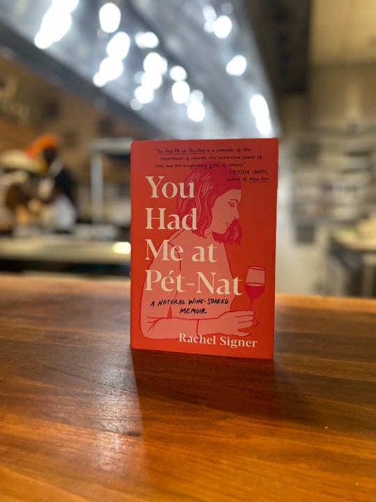 You Had Me at Pet-Nat: A Natural Wine Soaked Memoir