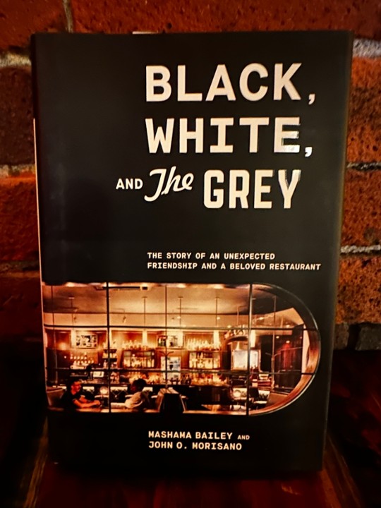 Black, White, and The Grey by Mashama Bailey & John O. Morisano