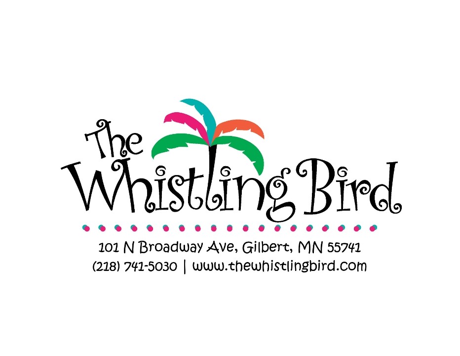 The Whistling Bird
Gilbert, MN
www.thewhistlingbird.com
218-741-5030