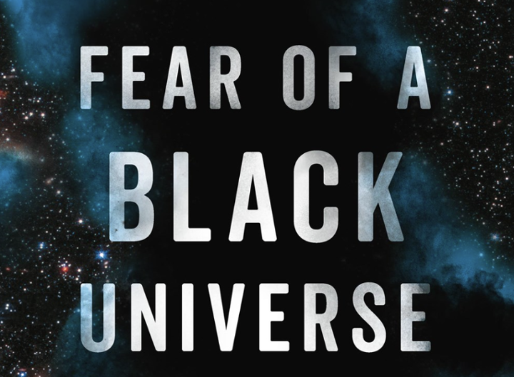 Fear of a Black Universe by Stephon Alexander