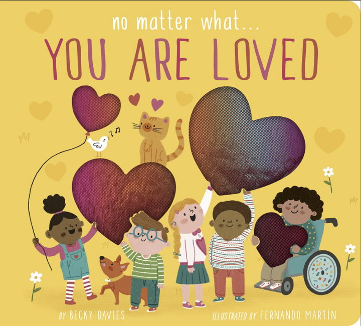 No Matter What...You Are Loved by Becky Davies