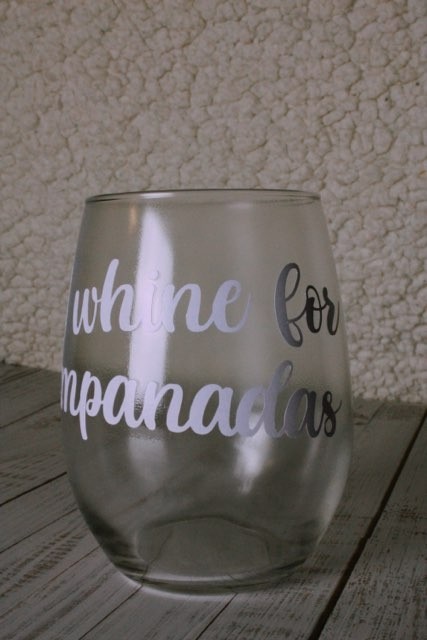 "I Whine for Empanadas" Wine Glass