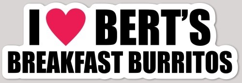 I LOVE BERT’S BREAKFAST BURRITOS-Pink