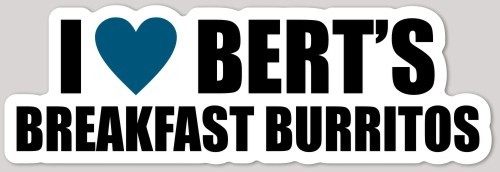 I LOVE BERT’S BREAKFAST BURRITOS-Blue