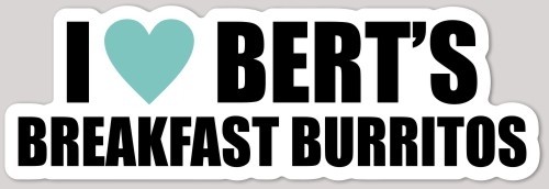 I LOVE BERT’S BREAKFAST BURRITOS-Lt Blue