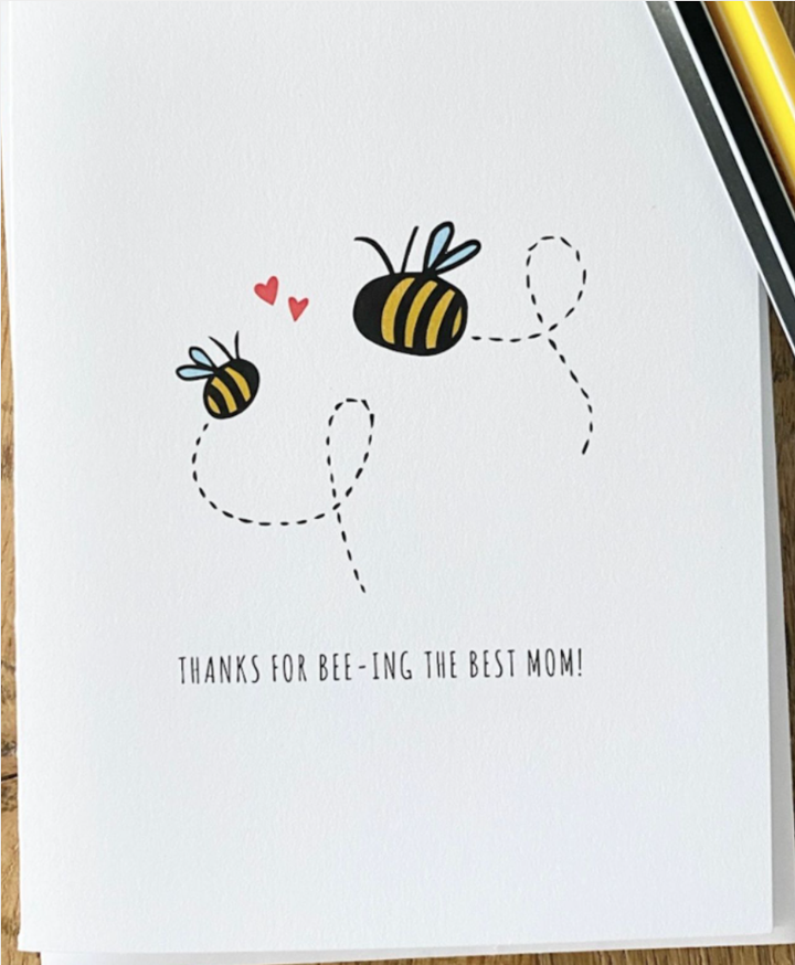 Thanks For Bee-ing My Mom