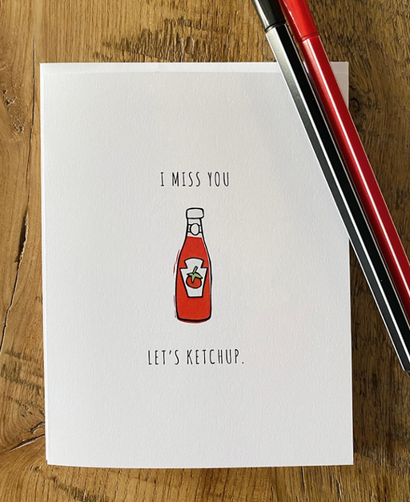 I Miss You, Let's Ketchup