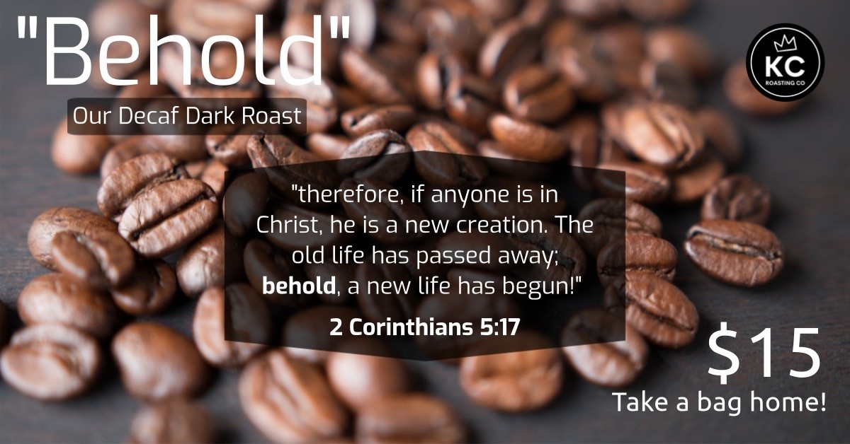 Behold (decaf dark roast)