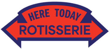 Here Today Rotisserie