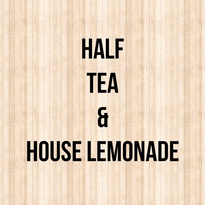 HALF TEA & HOUSE LEMONADE
