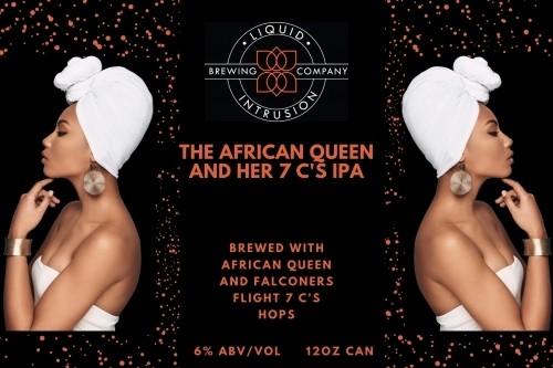 The African Queen And Her 7C's | Liquid Intrusion (MD) - IPA (Draft)