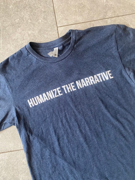 Humanize the Narrative T-Shirt