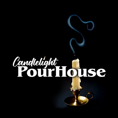 Candlelight Pourhouse