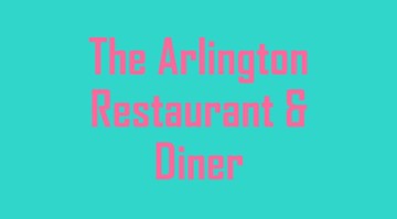 The Arlington Restaurant and Diner 134 Massachusetts Avenue