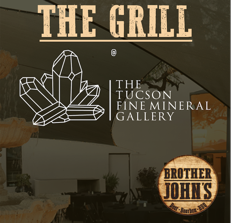 THE GRILL by BROTHER JOHN'S Tucson Fine Mineral Gallery