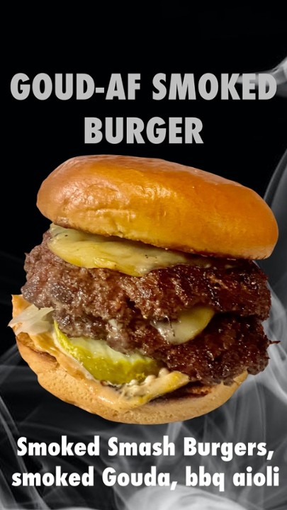 Goud-AF Smoked Smash Burger