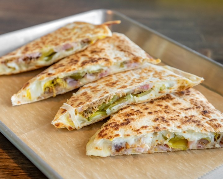 Cuban Quesadilla.