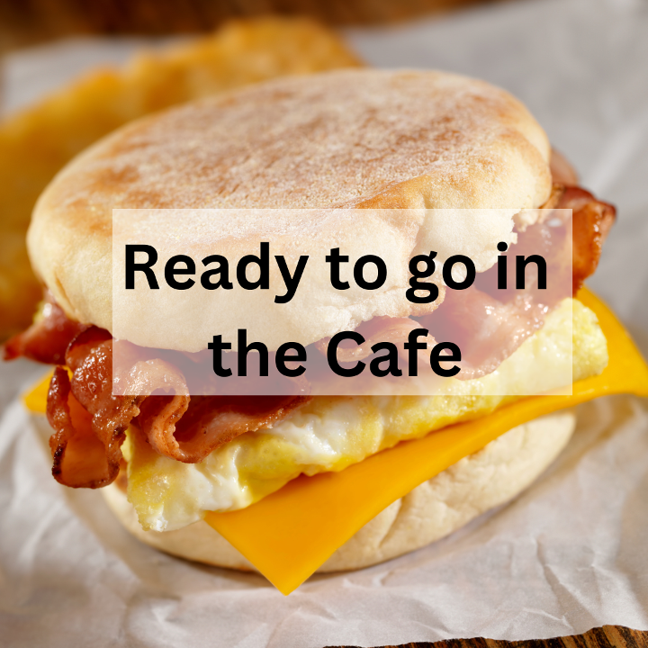 Ready Made Breakfast Sandwiches now Available Inside the Cafe