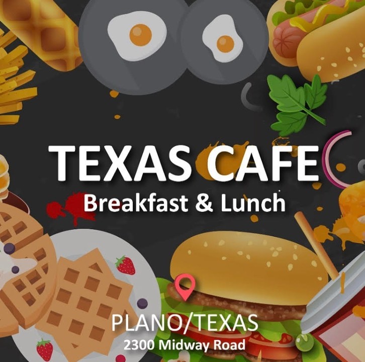Texas Cafe Breakfast & Lunch 2300 Midway Road, Suite A
