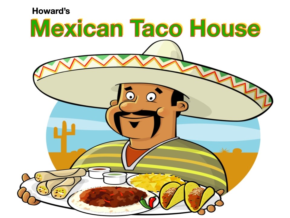 Howard's Mexican Taco House 7312 Holabird Avenue